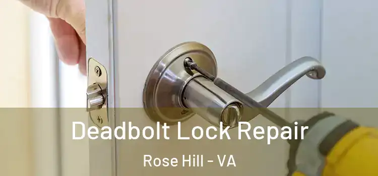 Deadbolt Lock Repair Rose Hill - VA