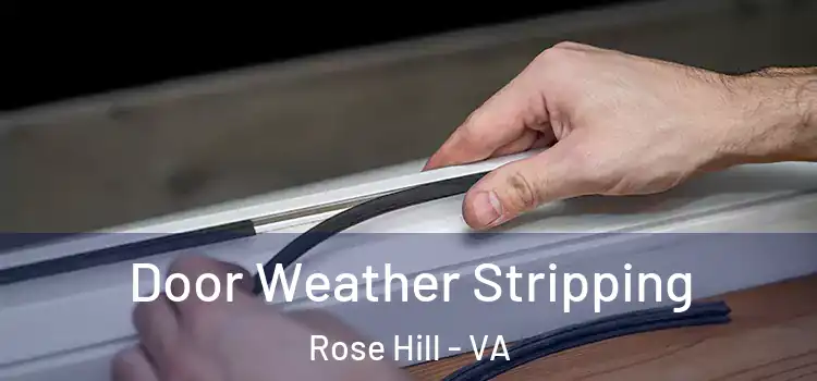 Door Weather Stripping Rose Hill - VA