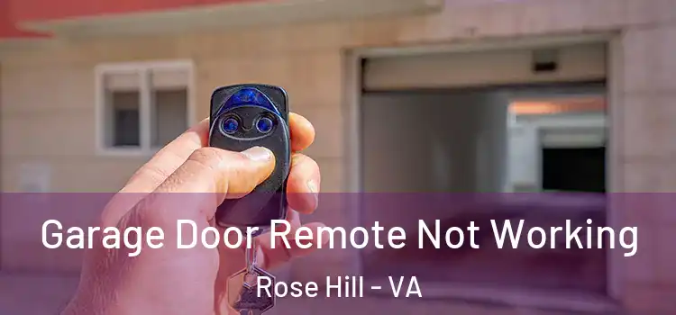  Garage Door Remote Not Working Rose Hill - VA