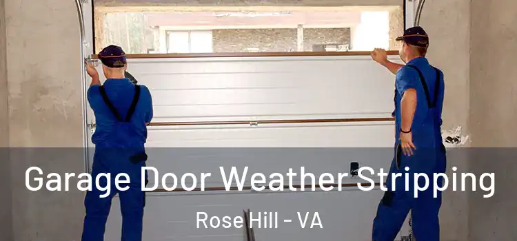  Garage Door Weather Stripping Rose Hill - VA