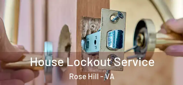House Lockout Service Rose Hill - VA