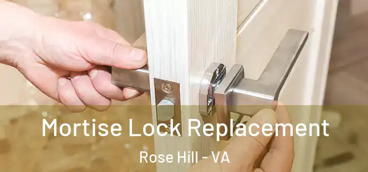 Mortise Lock Replacement Rose Hill - VA