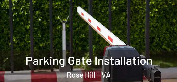 Parking Gate Installation Rose Hill - VA