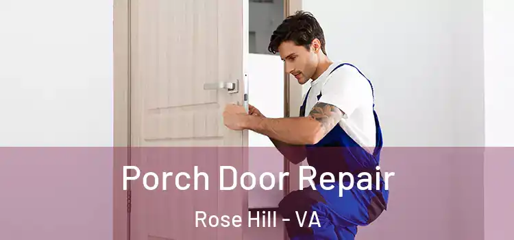  Porch Door Repair Rose Hill - VA