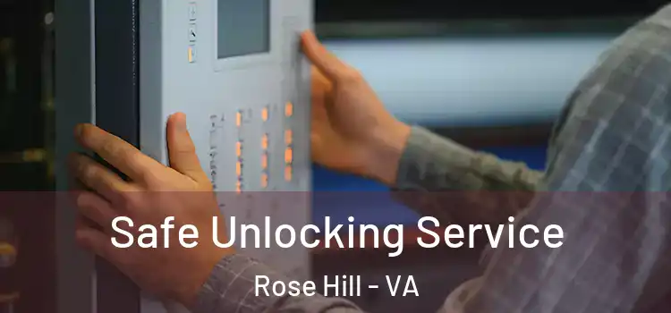 Safe Unlocking Service Rose Hill - VA